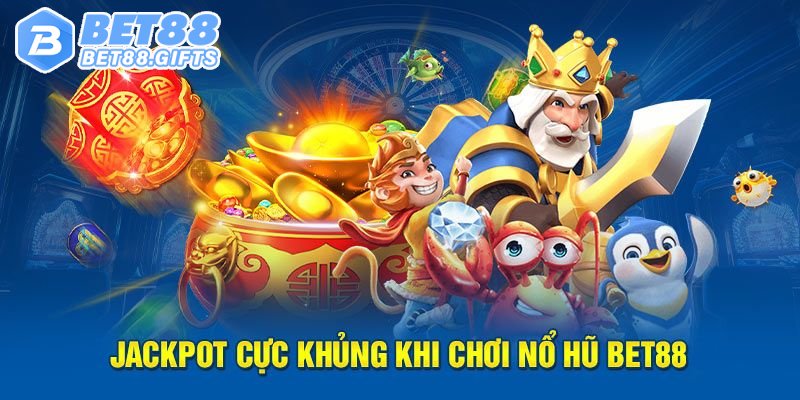 Bỏ túi cẩm nang quay nỗ hũ Bet88 thắng đậm từ cao thủ